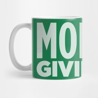 MORE GIVING! Mug